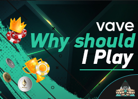 Why Should I play at Vave